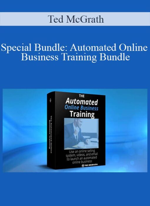 Ted McGrath - Special Bundle: Automated Online Business Training Bundle