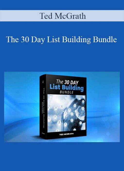 Ted McGrath - The 30 Day List Building Bundle