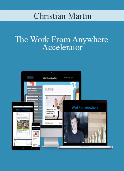 The Work From Anywhere Accelerator - Christian Martin