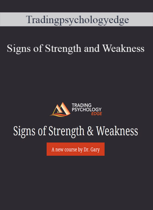 Tradingpsychologyedge – Signs of Strength and Weakness