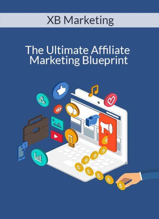 XB Marketing - The Ultimate Affiliate Marketing Blueprint