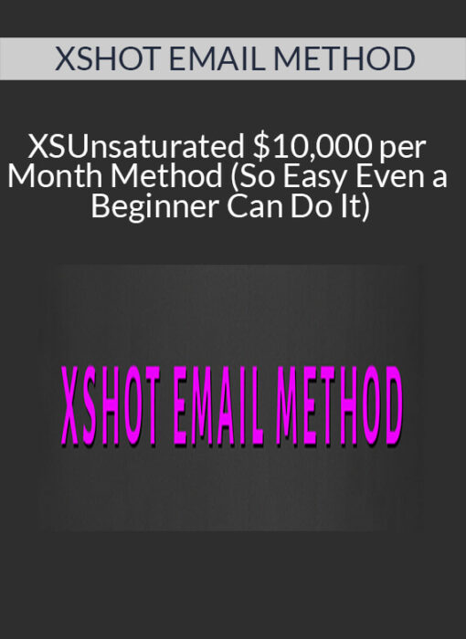 XSHOT EMAIL METHOD - Unsaturated $10,000 per Month Method (So Easy Even a Beginner Can Do It)